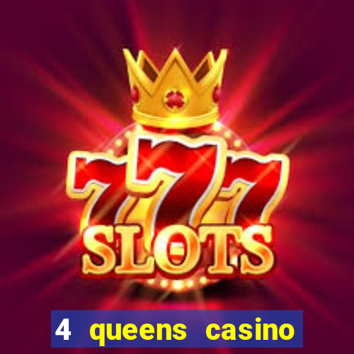 4 queens casino las vegas