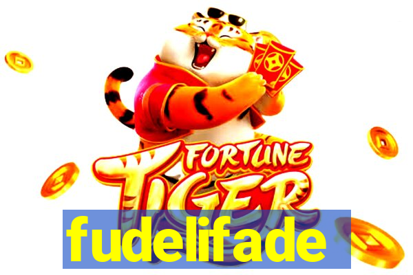 fudelifade