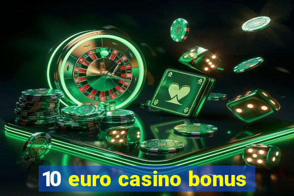 10 euro casino bonus