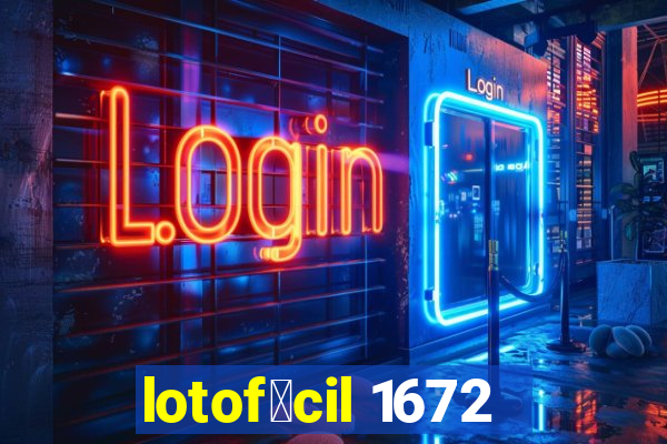 lotof谩cil 1672