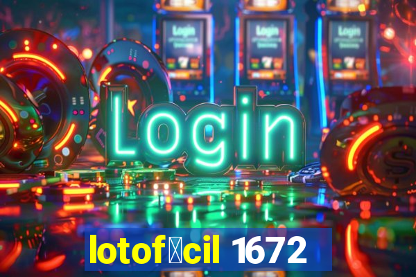 lotof谩cil 1672