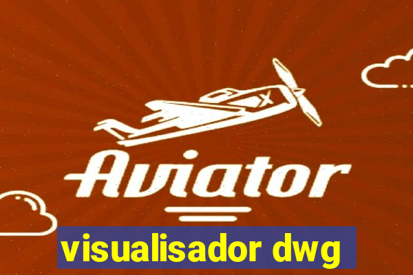 visualisador dwg