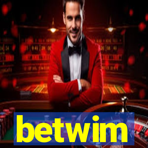 betwim