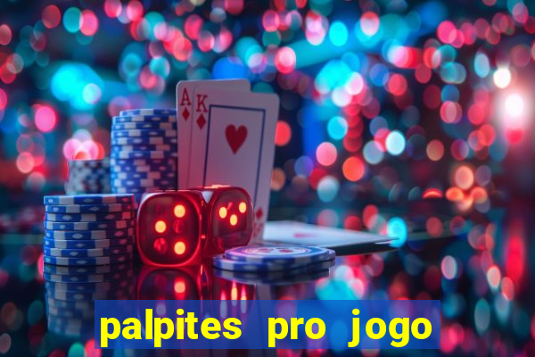 palpites pro jogo de hoje