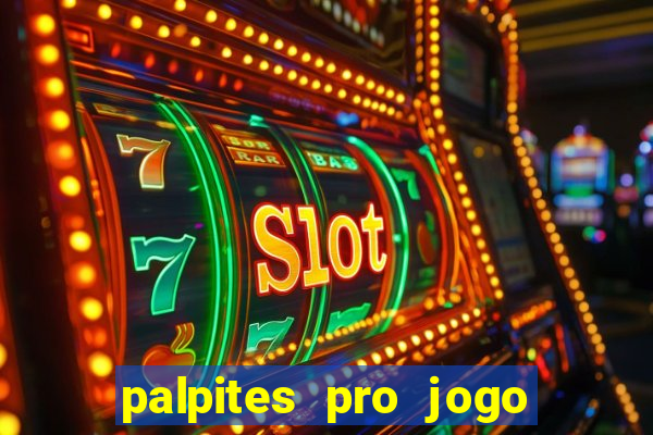 palpites pro jogo de hoje