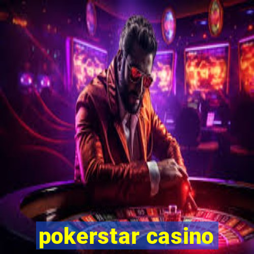 pokerstar casino