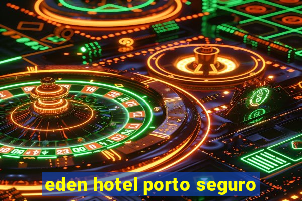 eden hotel porto seguro