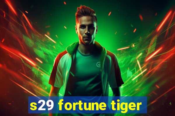 s29 fortune tiger