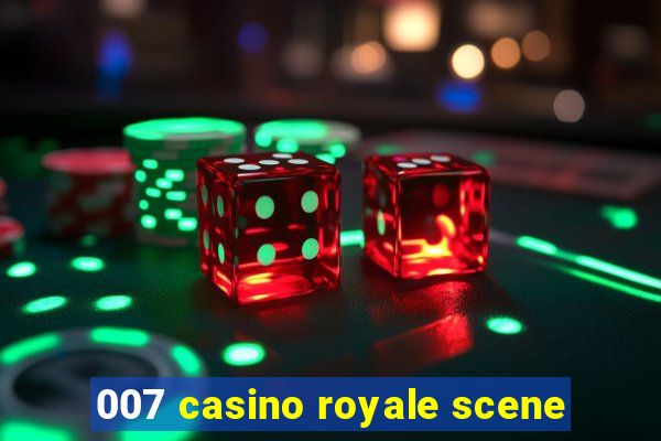 007 casino royale scene