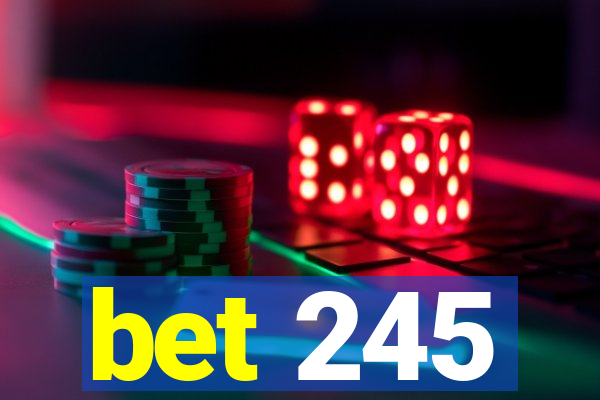 bet 245