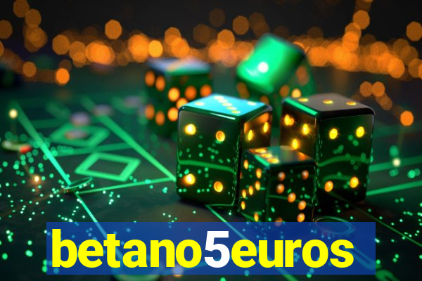 betano5euros