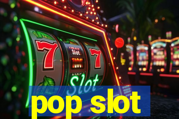 pop slot