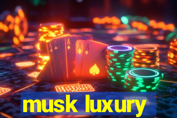 musk luxury