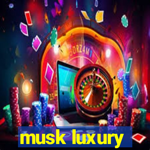 musk luxury