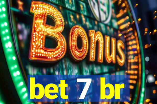 bet 7 br