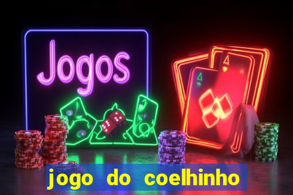 jogo do coelhinho para ganhar dinheiro