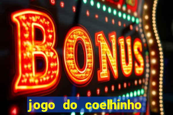 jogo do coelhinho para ganhar dinheiro