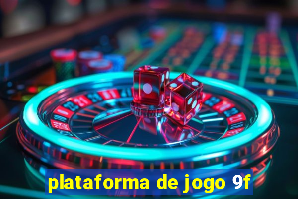 plataforma de jogo 9f