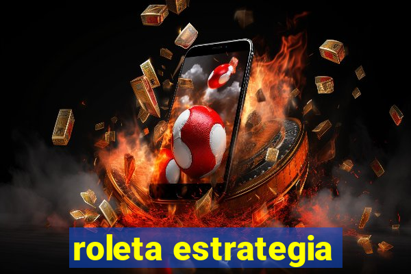 roleta estrategia