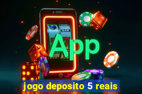 jogo deposito 5 reais