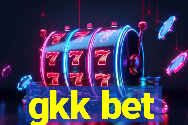 gkk bet