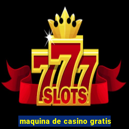 maquina de casino gratis