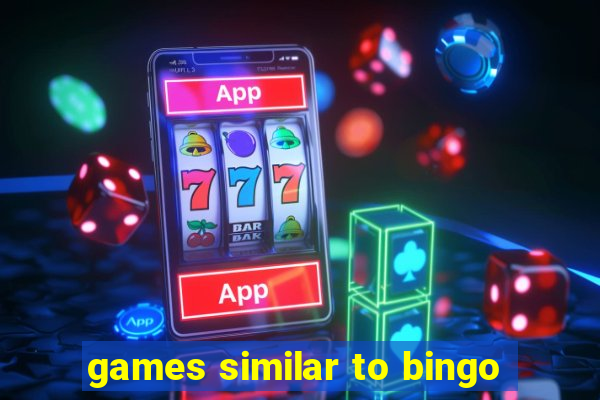 games similar to bingo