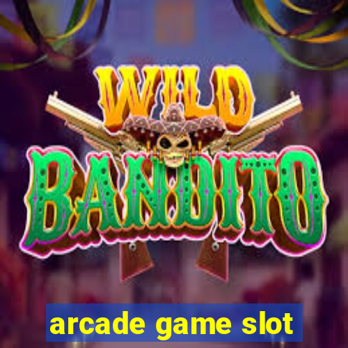 arcade game slot