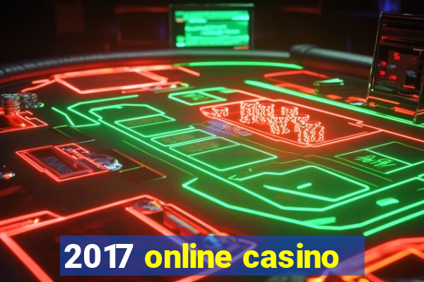 2017 online casino