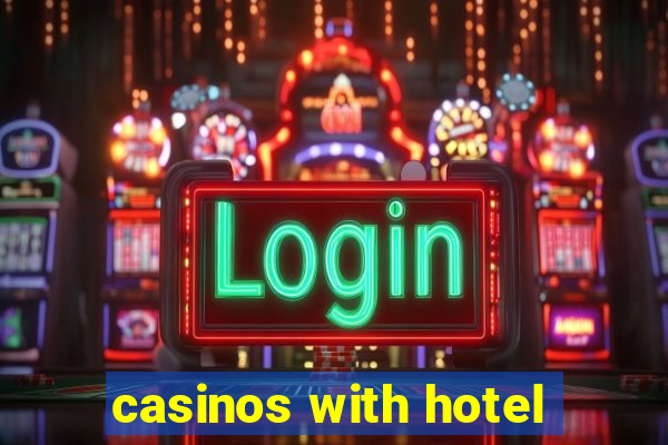 casinos with hotel