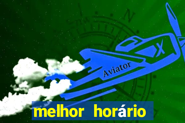 melhor horário para jogar aviator