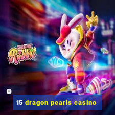 15 dragon pearls casino