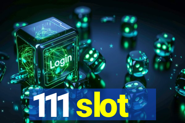 111 slot