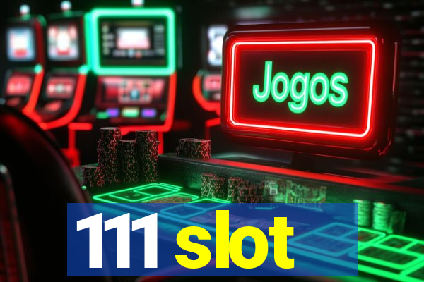 111 slot