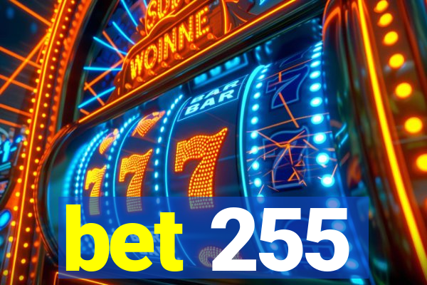 bet 255