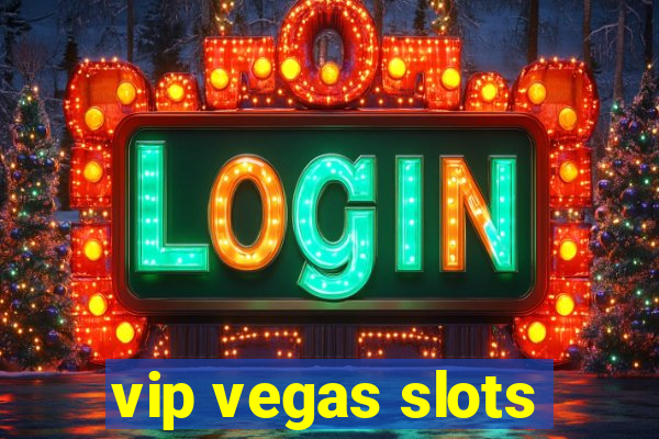 vip vegas slots