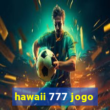 hawaii 777 jogo