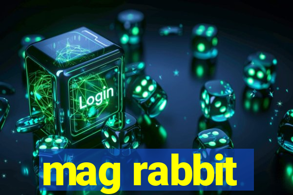 mag rabbit