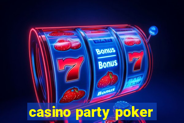 casino party poker