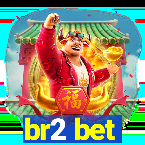 br2 bet