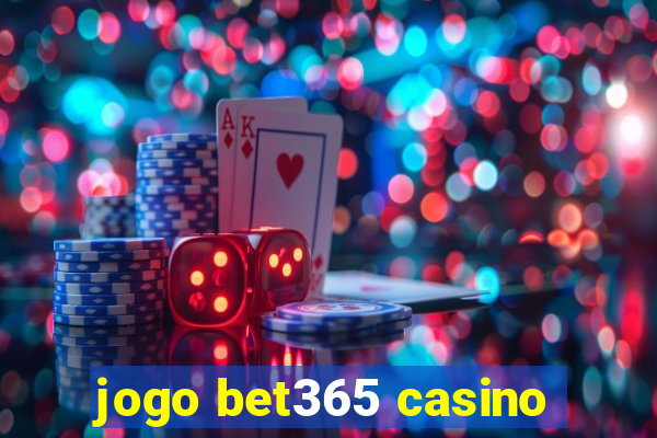 jogo bet365 casino