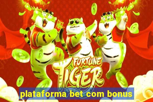 plataforma bet com bonus