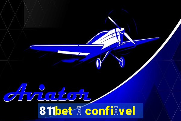 811bet 茅 confi谩vel