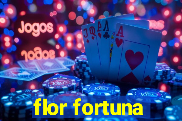 flor fortuna