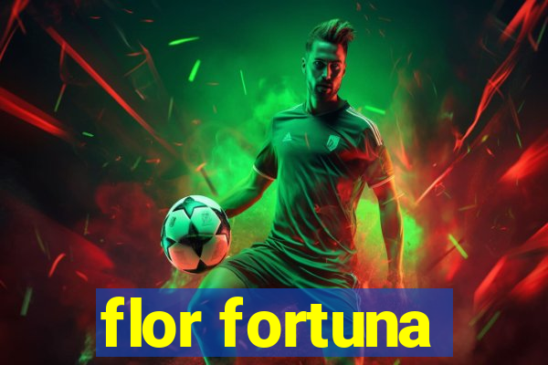 flor fortuna