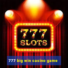 777 big win casino game