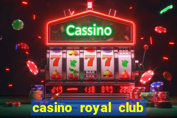 casino royal club no deposit bonus