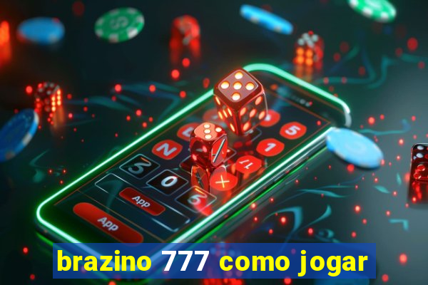 brazino 777 como jogar