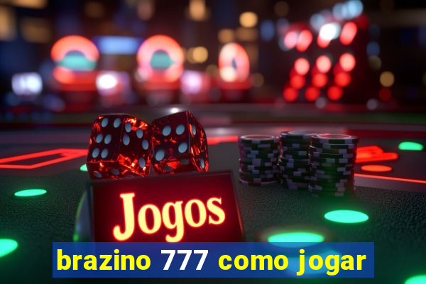 brazino 777 como jogar