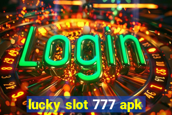 lucky slot 777 apk